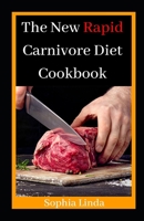 The New Rapid Carnivore Diet Cookbook: Health is Wealth B0BKMPMCDV Book Cover