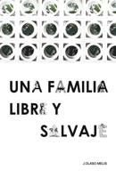 Una familia libre y salvaje B08H6JSYGX Book Cover