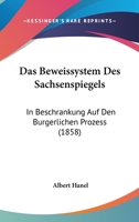 Das Beweissystem Des Sachsenspiegels: In Beschr�nkung Auf Den B�rgerlichen Prozess... 116035698X Book Cover