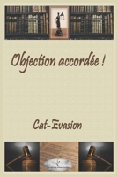 Objection accordée ! 2981761846 Book Cover