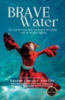 Brave Water: It's never too late to learn to swim-or to begin again B0G3416JMP Book Cover