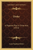 Drake [microform]: a Pageant-play in Three Acts 0469120029 Book Cover