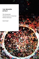 The MoveOn Effect: The Unexpected Transformation of American Political Advocacy