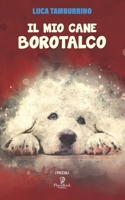 IL MIO CANE BOROTALCO (I PICCOLI) B08QRYT2M8 Book Cover