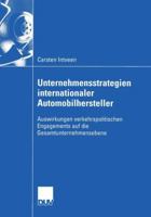 Unternehmensstrategien Internationaler Automobilhersteller: Auswirkungen Verkehrspolitischen Engagements Auf Die Gesamtunternehmensebene 3824407353 Book Cover