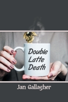 Double Latte Death 1796081698 Book Cover