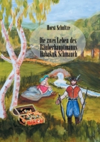 Die zwei Leben des R?uberhauptmanns Habakuk Schmauch 3751994122 Book Cover