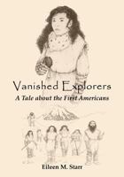 Vanished Explorers: A Tale about the First Americans 1537457748 Book Cover