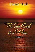 The Sun God Is a Ham 0988590255 Book Cover