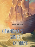 Grandma's Sunset Goodbye 1916219403 Book Cover