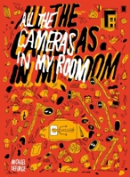 All the Cameras in My Room 1770468196 Book Cover