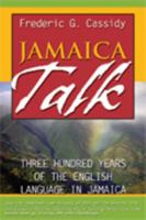 Jamaica talk: Three hundred years of the English language in Jamaica 9766401705 Book Cover