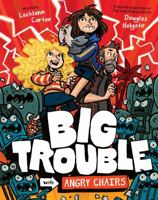 Big Trouble with Angry Chairs 1761212206 Book Cover
