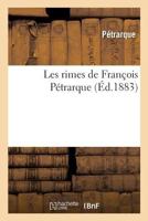 Les Rimes De François Pétrarque 1148440526 Book Cover