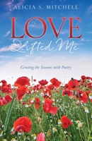 Love Lifted Me: Greeting the Seasons with Poetry 1662899513 Book Cover