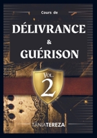 Cours de Délivrance & Guérison - vol. 2 (French Edition) 9403810238 Book Cover