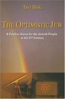 The Optimistic Jew: A Positive Vision For the Jewish People in the 21st Century 1934515728 Book Cover