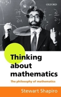 Thinking about Mathematics: The Philosophy of Mathematics 0192893068 Book Cover