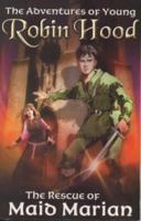 The Rescue of Maid Marian (The Adventures of Young Robin Hood) 0233995145 Book Cover