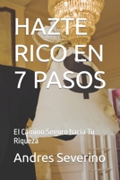 HAZTE RICO EN 7 PASOS: El Camino Seguro hacía Tu Riqueza B0CFCWTR2D Book Cover