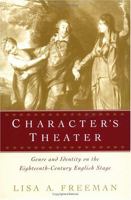 Character's Theater: Genre and Identity on the Eighteenth-Century English Stage 0812236394 Book Cover
