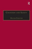 Cognition And Safety: An Integrated Approach To Systems Design And Assessment 0754643255 Book Cover