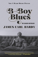 B-Boy Blues: A Seriously Sexy, Fiercely Funny, Black-on-Black Love Story B0BQ9R2PPY Book Cover