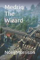 Medrig The Wizard 1655291459 Book Cover