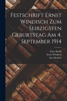 Festschrift Ernst Windisch zum seibzigsten Geburtstag am 4. September 1914 B0BS486M98 Book Cover