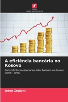 A eficiência bancária no Kosovo (Portuguese Edition) 6209369561 Book Cover