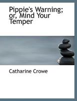 Pippie's Warning; Or, Mind Your Temper 1021962430 Book Cover