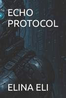 ECHO PROTOCOL B0F79Y6XGD Book Cover