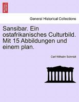 Sansibar. Ein ostafrikanisches Culturbild. Mit 15 Abbildungen und einem plan. 1241510555 Book Cover