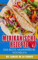 Mexikanische Rezepte : Das Beste Mexikanische Kochbuch: Uber 80 der besten mexikanischen Rezepte (Taco Rezepte, Rezepte mexikanisch, mexikanische essen rezepte) 1719521131 Book Cover