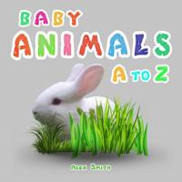 Baby Animals A to Z 1729253571 Book Cover