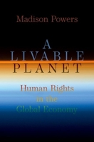 A Livable Planet: Human Rights in the Global Economy 019775600X Book Cover