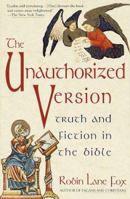 The Unauthorized Version: Truth and Fiction in the Bible 0394573986 Book Cover