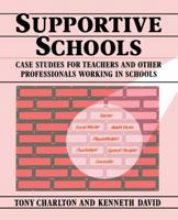 Supportive Schools: Case Studies for Teachers and Other Professionals Working in Schools 0333496191 Book Cover