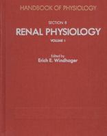 Handbook of Physiology: Section 8: Renal Physiology Volumes I and II (Handbook of Physiology Revised Edition) 0195060067 Book Cover