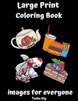 Large Print Coloring Book: Images for Everyone B08NDHFKT4 Book Cover