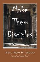 Make Them Disciples: How the Last Becomes First 143279230X Book Cover