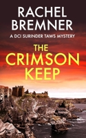 The Crimson Keep: A DCI Surinder Taws Mystery (Book 1) (DCI Surinder Taws Mystery Series) 1919336958 Book Cover