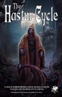 The Hastur Cycle: 13 Tales That Created and Define Dread Hastur, of the King in Yellow, Nighted Yuggoth, and Dire Carcosa 1568821921 Book Cover