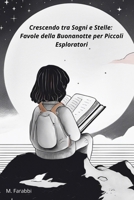 Crescendo tra Sogni e Stelle: Favole della Buonanotte per Piccoli Esploratori (Italian Edition) B0CP1BL85L Book Cover