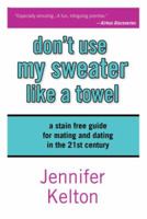 Don't Use My Sweater Like a Towel 0979072301 Book Cover