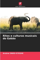 Ritos e culturas musicais do Gabão 6205399776 Book Cover