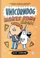 Unicorndog #2: Unicorndog Makes Some Magic: A Graphic Novel 0063463571 Book Cover