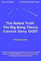 The Naked Truth: The Big Bang Theory Cannot Deny GOD! 1986829529 Book Cover