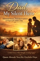 DAD MY SILENT HERO B0GXLGJ78F Book Cover