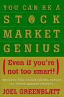 You Can Be a Stock Market Genius: Uncover the Secret Hiding Places of Stock Market Profits